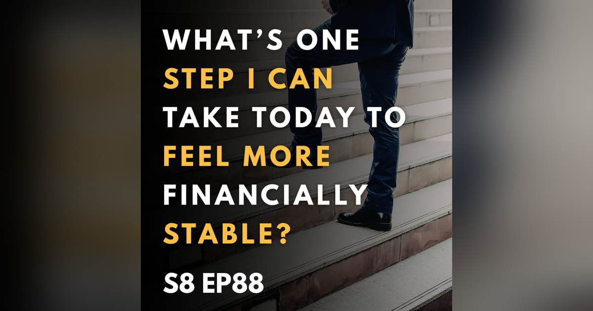 What’s One Step I Can Take Today to Feel More Financially Stable? What’s One Step I Can Take Today to Feel More Financially Stable?
