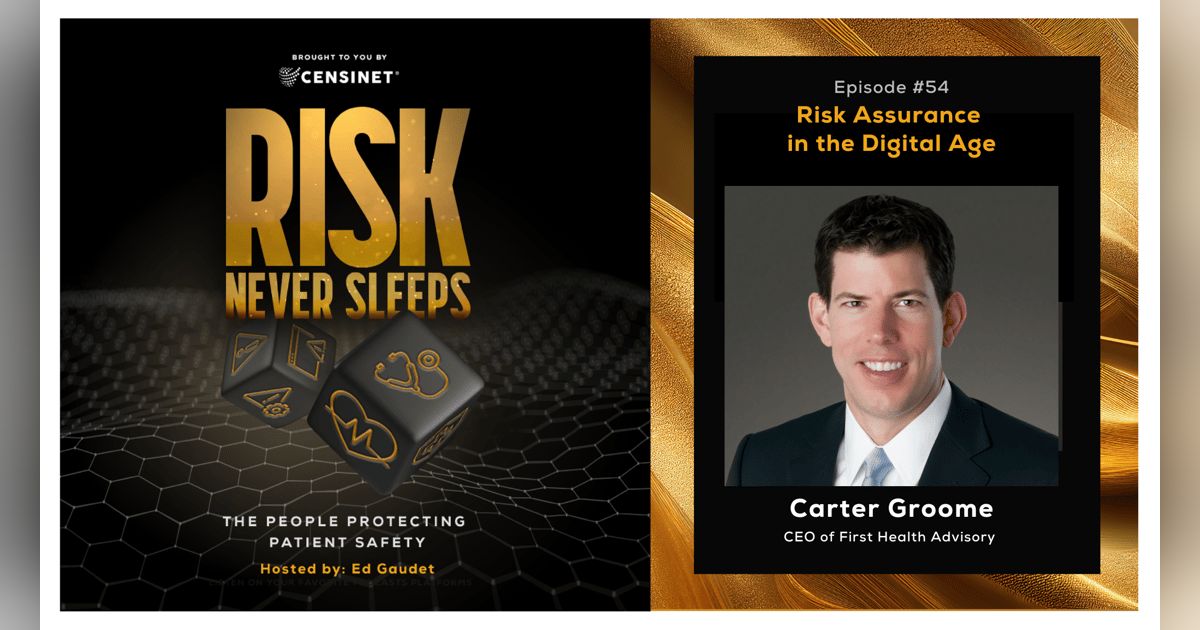 Episode #54. Risk Assurance in the Digital Age, with  Carter Groome, CEO of First Health Advisory Episode #54. Risk Assurance in the Digital Age, with  Carter Groome, CEO of First Health Advisory