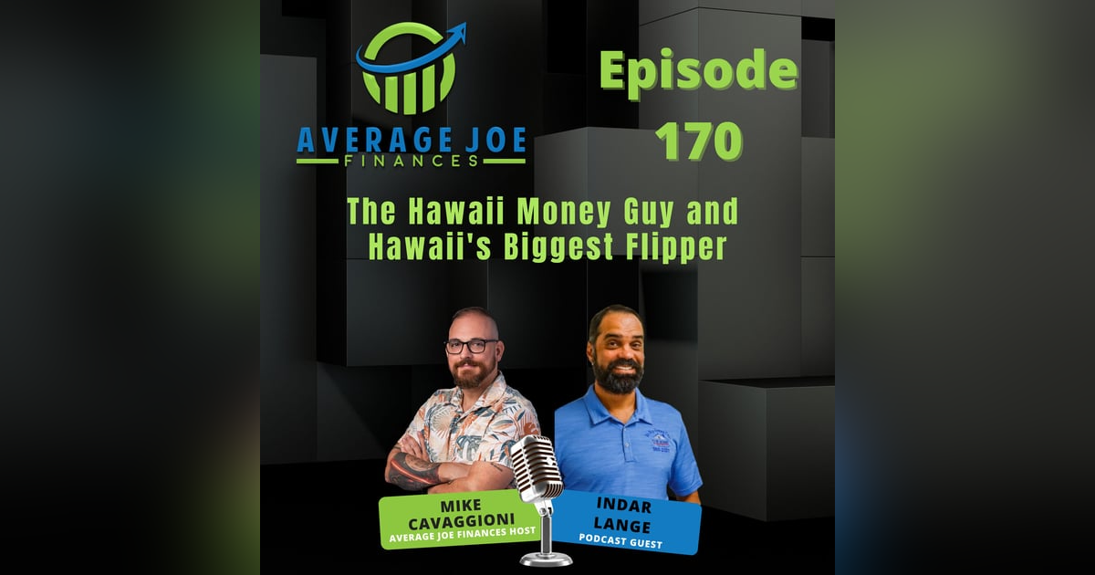 170. The Hawaii Money Guy and Hawaii's Biggest Flipper with Indar Lange 170. The Hawaii Money Guy and Hawaii's Biggest Flipper with Indar Lange