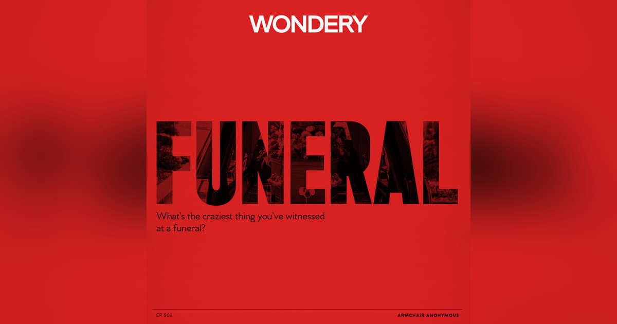 Armchair Anonymous: Funeral Armchair Anonymous: Funeral