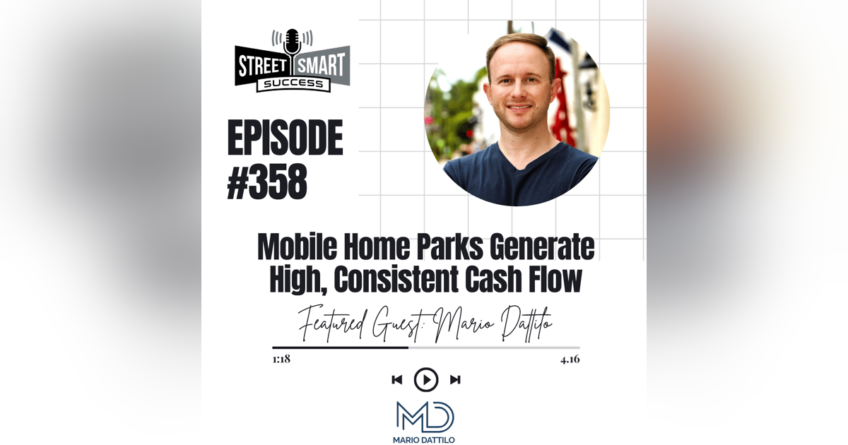 358: Mobile Home Parks Generate High, Consistent Cash Flow 358: Mobile Home Parks Generate High, Consistent Cash Flow