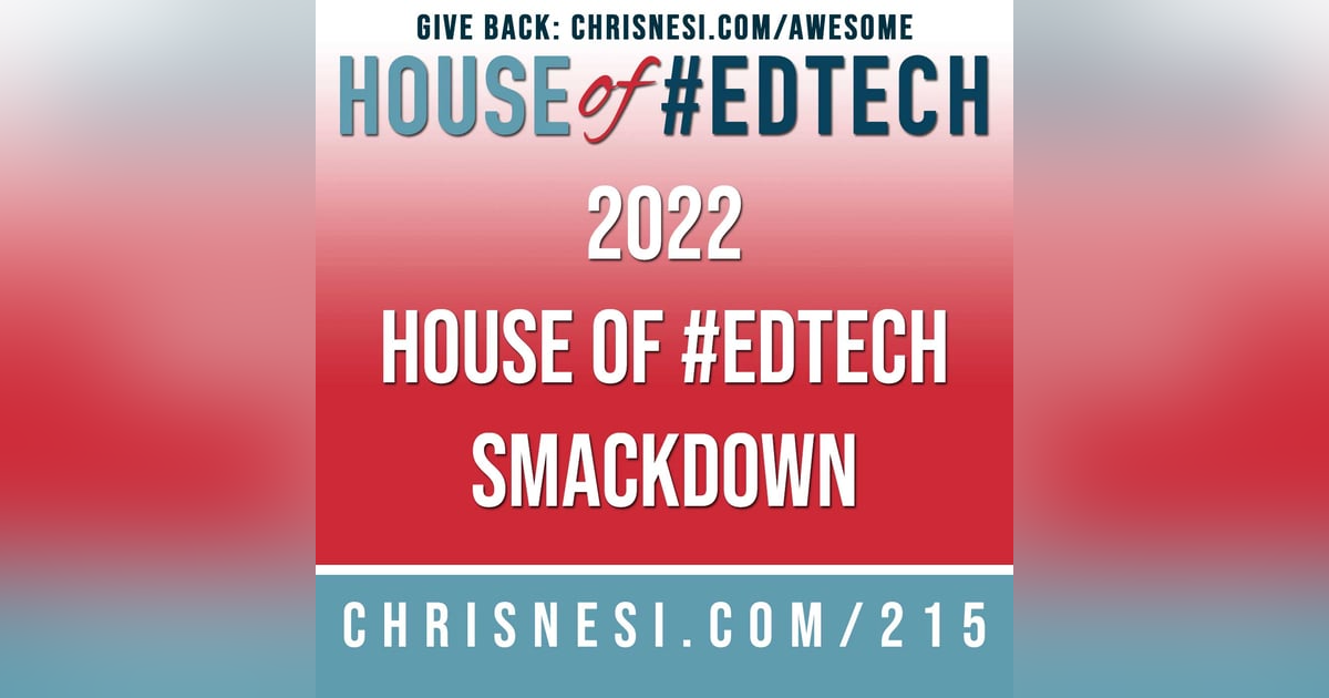 2022 House of #EdTech Smackdown - HoET215 2022 House of #EdTech Smackdown - HoET215