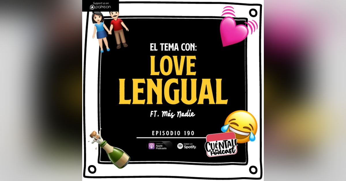 190.El tema con: LOVE LENGUAL (Ft. Más Nadie) 190.El tema con: LOVE LENGUAL (Ft. Más Nadie)