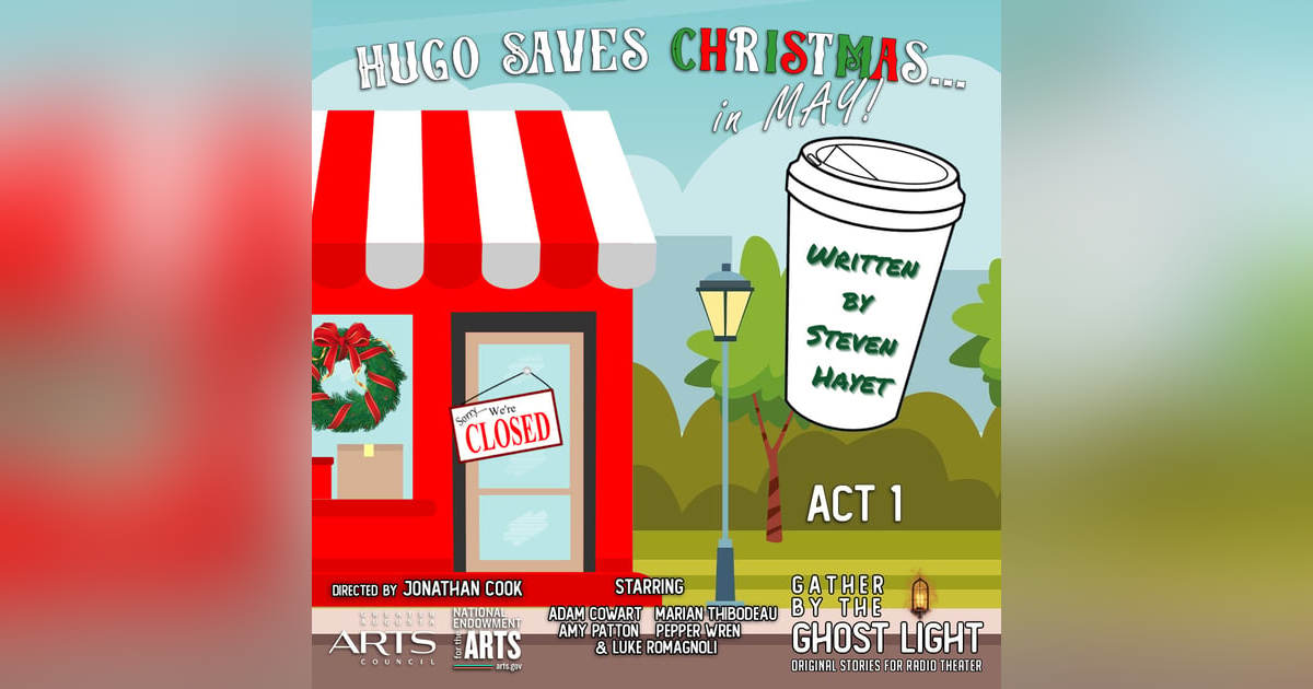 ”HUGO SAVES CHRISTMAS...IN MAY” Part 1 by Steven Hayet ”HUGO SAVES CHRISTMAS...IN MAY” Part 1 by Steven Hayet