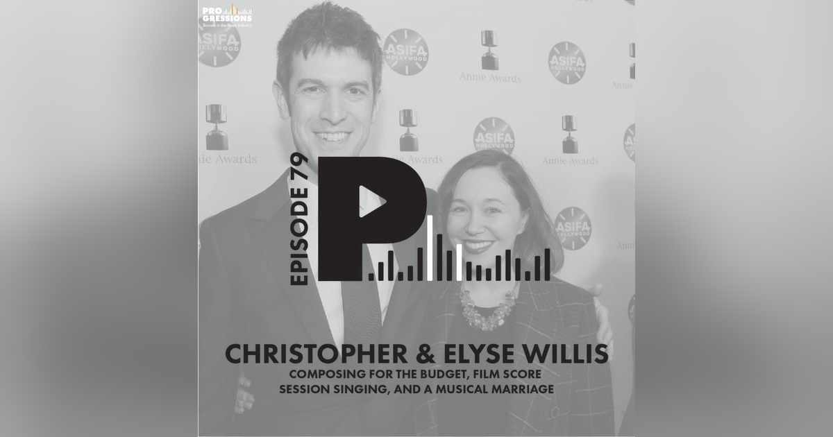 Composing for the Budget, Film Score Session Singing, and a Musical Marriage | with Christopher and Elyse Willis Composing for the Budget, Film Score Session Singing, and a Musical Marriage | with Christopher and Elyse Willis