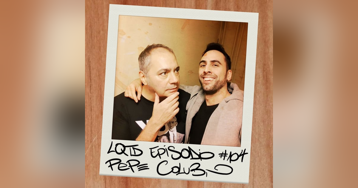 #104: Pepe Colubi - Un regalo de charla #104: Pepe Colubi - Un regalo de charla