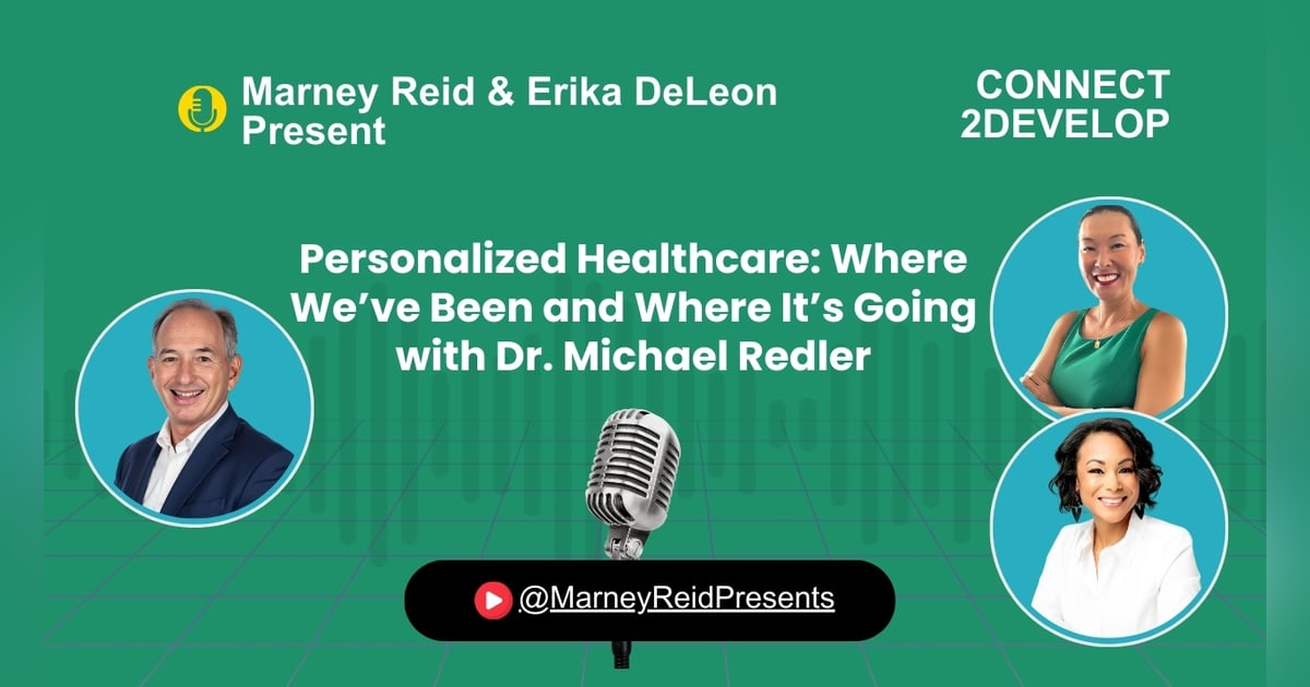Personalized Healthcare: Where We’ve Been and Where It’s Going with Dr. Michael Redler, Marney Reid and Erika DeLeon Personalized Healthcare: Where We’ve Been and Where It’s Going with Dr. Michael Redler, Marney Reid and Erika DeLeon