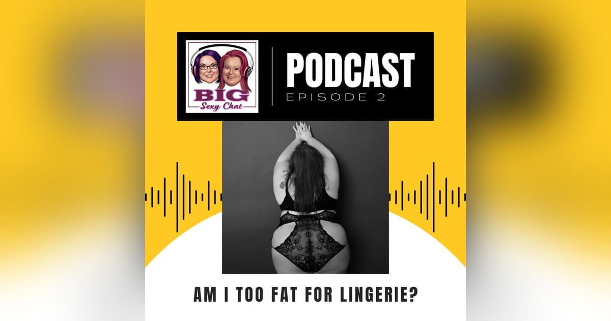 Big Sexy Chat: Am I Too Fat For Lingerie? (No!) Peacemaker, S*x Sling, and Hot Topics Big Sexy Chat: Am I Too Fat For Lingerie? (No!) Peacemaker, S*x Sling, and Hot Topics