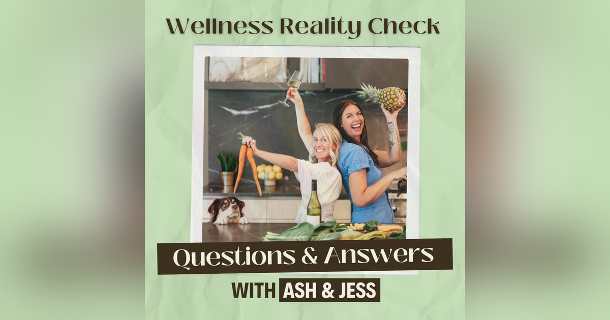 20 - Q and A with Jess & Ash 20 - Q and A with Jess & Ash