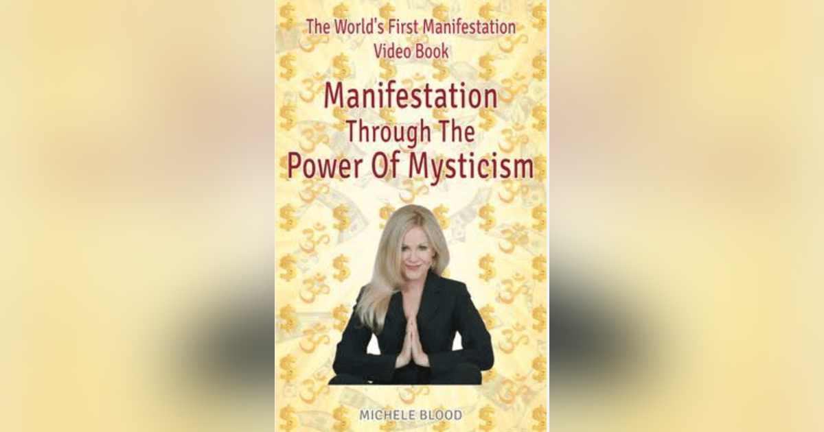 Michelle Blood - Manifestation Through The Power Of Mysticism Michelle Blood - Manifestation Through The Power Of Mysticism