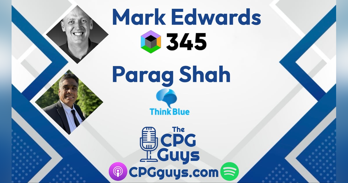 Integrating Store Planning, Merchandising, Sales & Marketing with 345 Global’s Mark Edwards & Think Blue’s Parag Shah Integrating Store Planning, Merchandising, Sales & Marketing with 345 Global’s Mark Edwards & Think Blue’s Parag Shah