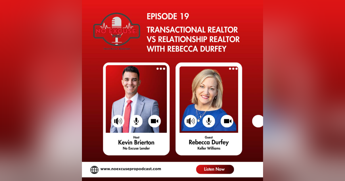 Episode 19: Transactional Realtor vs Relationship Realtor with Rebecca Durfey Episode 19: Transactional Realtor vs Relationship Realtor with Rebecca Durfey