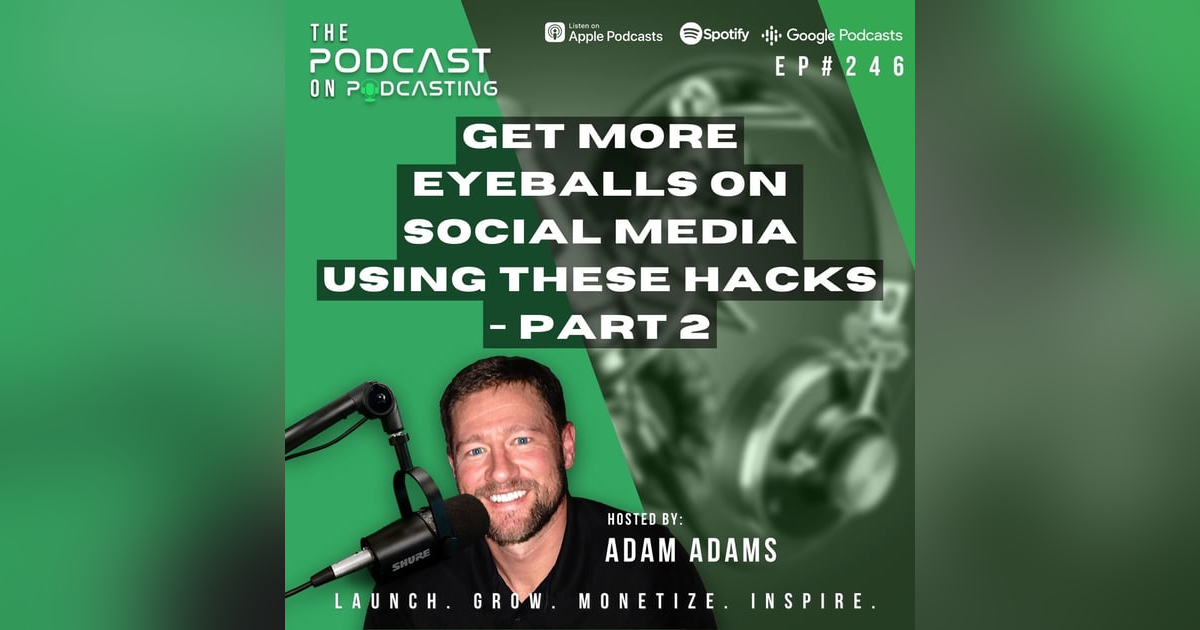 Ep246: Get More Eyeballs On Social Media Using These Hacks - Part 2 Ep246: Get More Eyeballs On Social Media Using These Hacks - Part 2