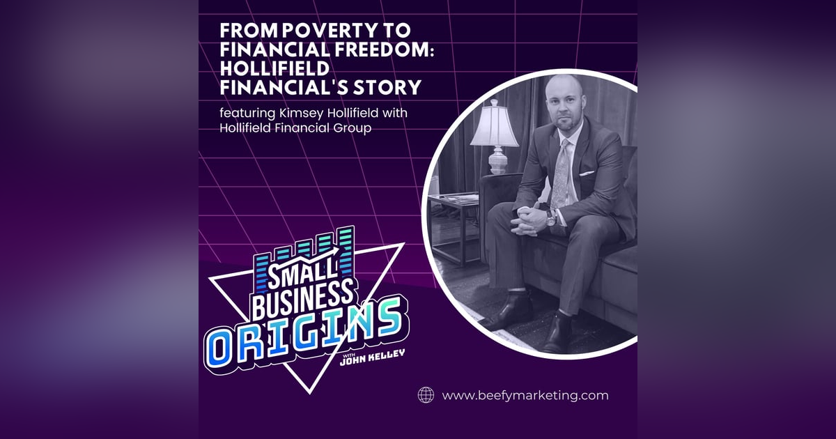 From Poverty to Financial Freedom: Hollifield Financial's Story feat. Kimsey Hollifield with Hollifield Financial Group From Poverty to Financial Freedom: Hollifield Financial's Story feat. Kimsey Hollifield with Hollifield Financial Group