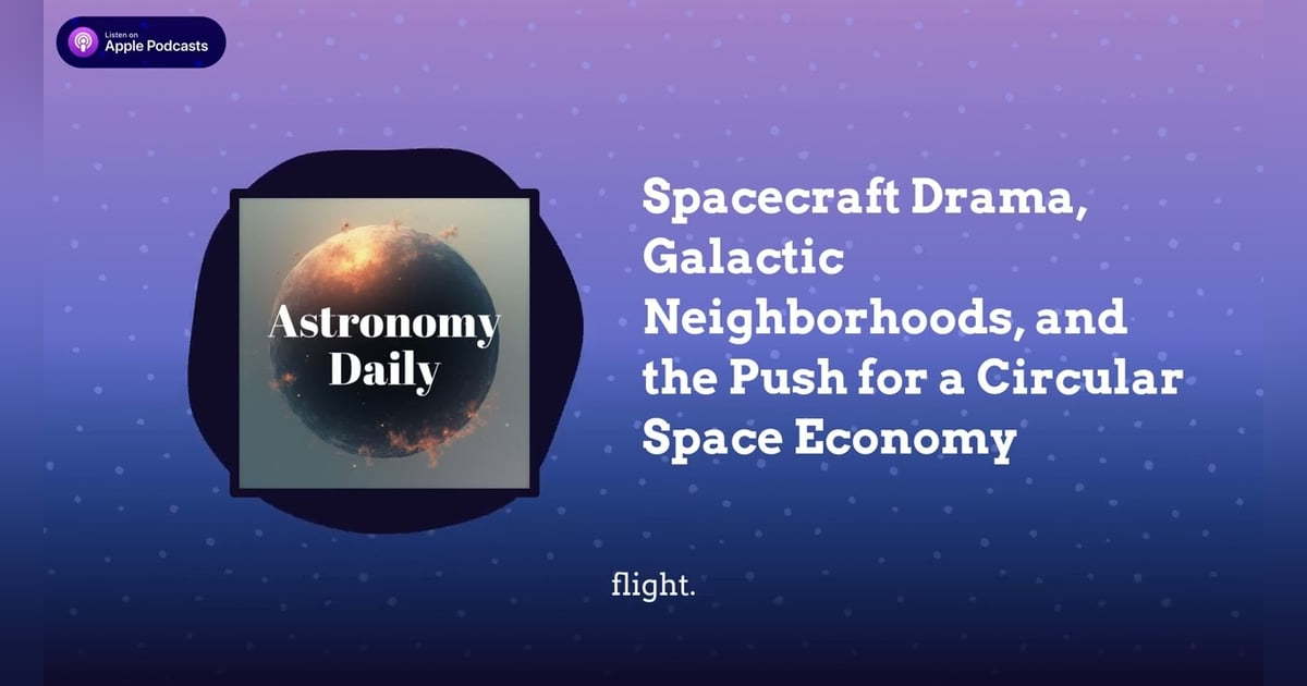 Spacecraft Drama, Galactic Neighborhoods, and the Push for a Circular Space Economy Spacecraft Drama, Galactic Neighborhoods, and the Push for a Circular Space Economy