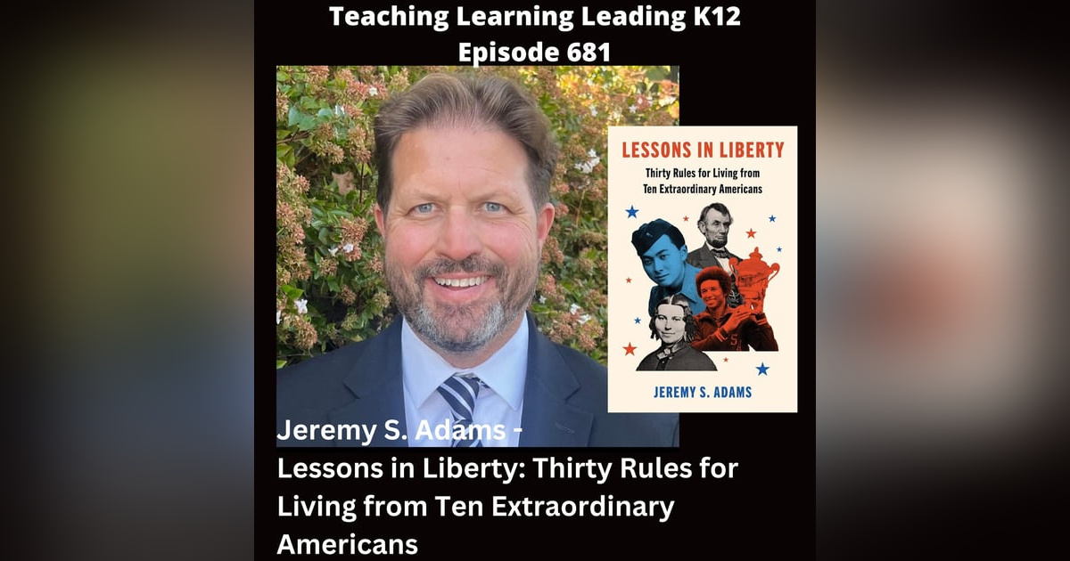 Jeremy S. Adams - Lessons in Liberty: Thirty Rules for Living from Ten Extraordinary Americans - 681 Jeremy S. Adams - Lessons in Liberty: Thirty Rules for Living from Ten Extraordinary Americans - 681