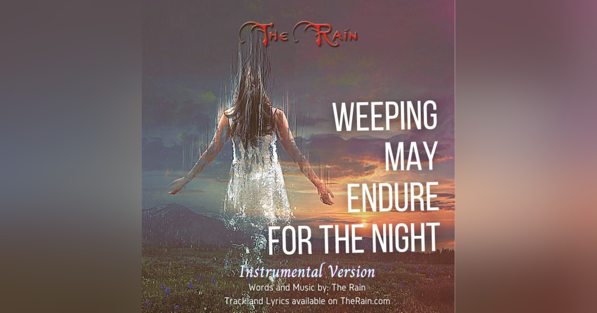 Weeping May Endure For The Night - Instrumental Version Weeping May Endure For The Night - Instrumental Version