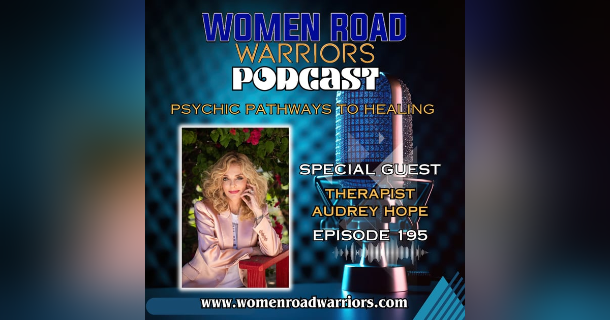 Psychic Pathways to Healing with Therapist Audrey Hope Psychic Pathways to Healing with Therapist Audrey Hope