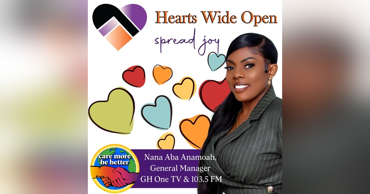 Hearts Wide Open: A Bastion Of Hope For Those In Need with Nana Aba Anamoah Hearts Wide Open: A Bastion Of Hope For Those In Need with Nana Aba Anamoah