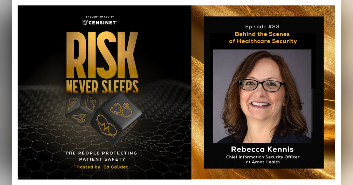Episode #83. Behind the Scenes of Healthcare Security, with Rebecca Kennis, the Chief Information Security Officer at Arnot Health Episode #83. Behind the Scenes of Healthcare Security, with Rebecca Kennis, the Chief Information Security Officer at Arnot Health