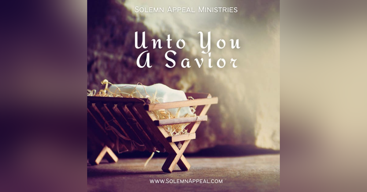 Unto You A Savior Unto You A Savior