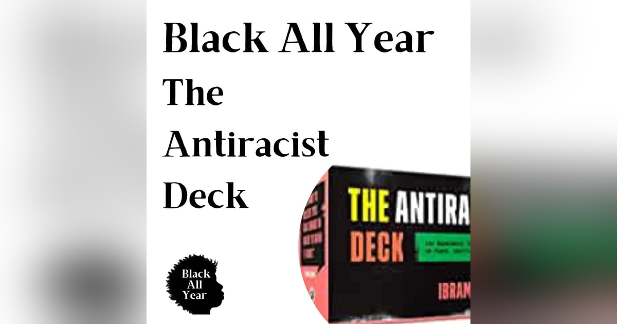 Black All Year - Antiracist Discussions; From 'Not Racist' to Actively Anti-Racist: Personal Stories and Strategies for Change Black All Year - Antiracist Discussions; From 'Not Racist' to Actively Anti-Racist: Personal Stories and Strategies for Change