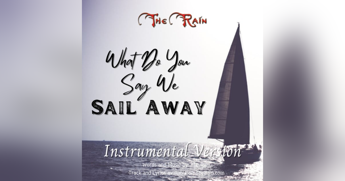 What Do You Say We Sail Away - Instrumental Version What Do You Say We Sail Away - Instrumental Version
