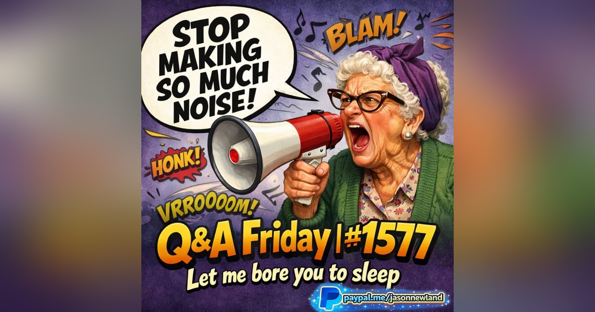 (Short | Music) Q&A Friday | #1577 Let me bore you to sleep | Jason Newland | 20th March 2026 (Short | Music) Q&A Friday | #1577 Let me bore you to sleep | Jason Newland | 20th March 2026