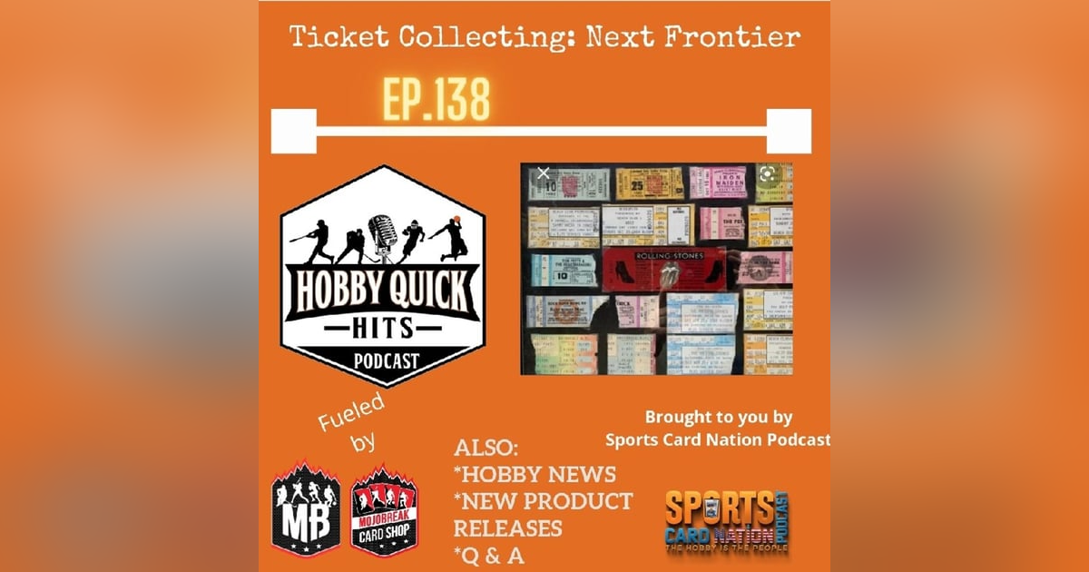 Hobby Quick Hits Ep.138 Ticket Collecting..the next frontier? Hobby Quick Hits Ep.138 Ticket Collecting..the next frontier?
