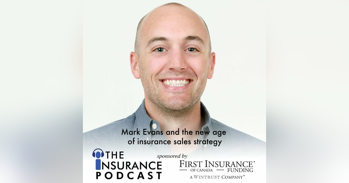 Mark Evans: the new age of insurance sales Mark Evans: the new age of insurance sales