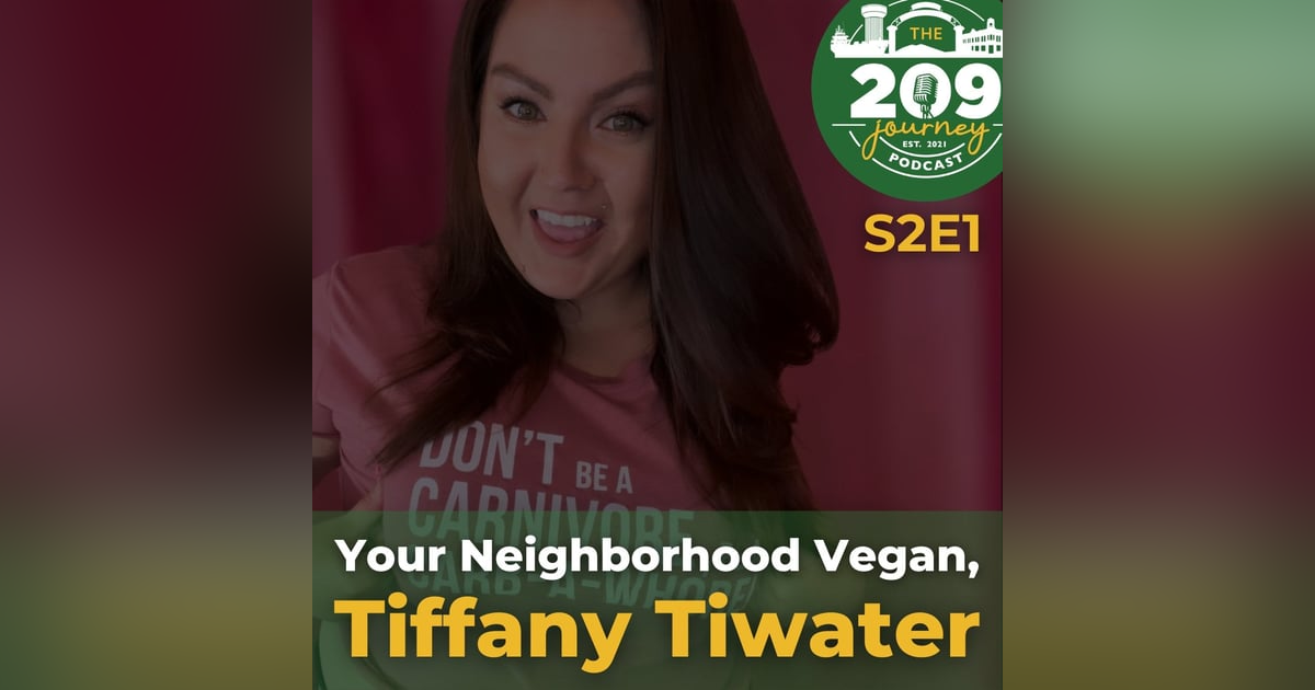 S2E1 - Your Neighborhood Vegan, Tiffany Tiwater! (from Turlock)! S2E1 - Your Neighborhood Vegan, Tiffany Tiwater! (from Turlock)!