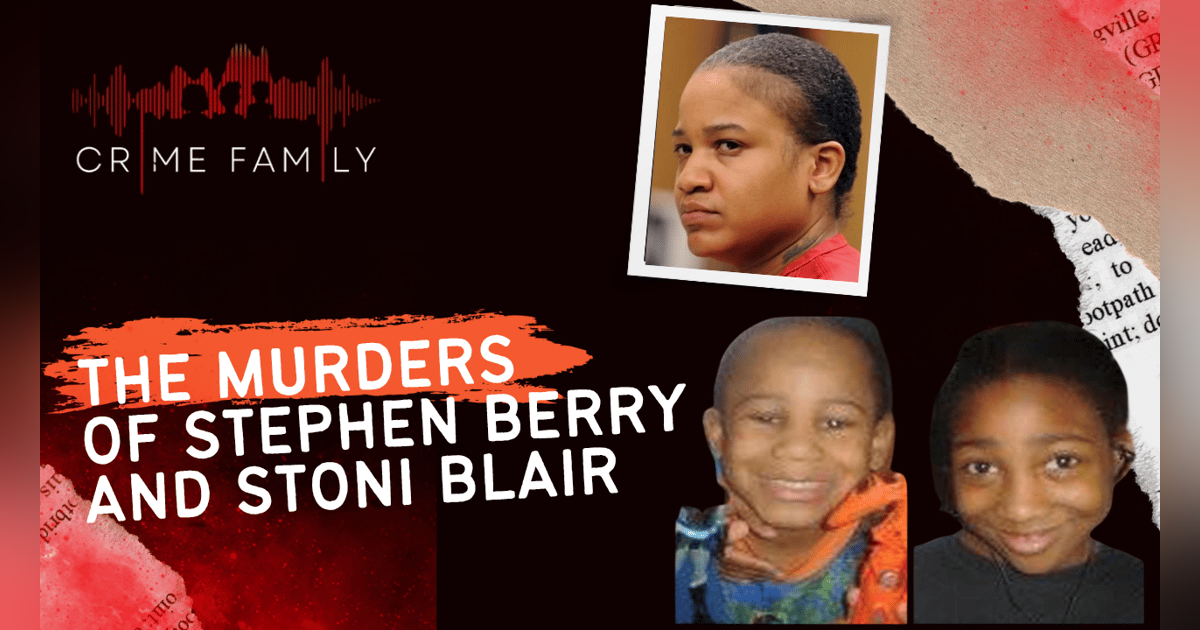 THE MURDERS OF STEPHEN BERRY AND STONI BLAIR (PATREON UNLOCKED) THE MURDERS OF STEPHEN BERRY AND STONI BLAIR (PATREON UNLOCKED)