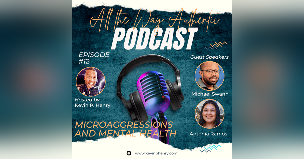 Breaking the Silence: Navigating Microaggressions and Mental Health with Michael Swann and Antonia Ramos Breaking the Silence: Navigating Microaggressions and Mental Health with Michael Swann and Antonia Ramos