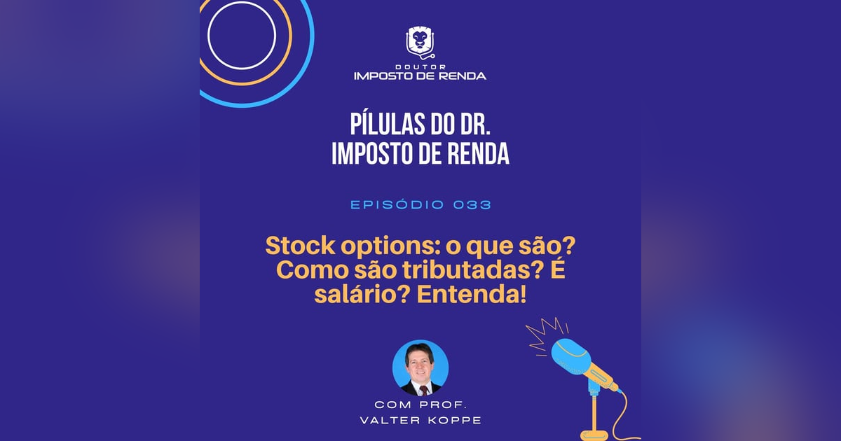 PDIR #033 – Stock Options: o que são? Como são tributadas? É salário? Entenda! PDIR #033 – Stock Options: o que são? Como são tributadas? É salário? Entenda!