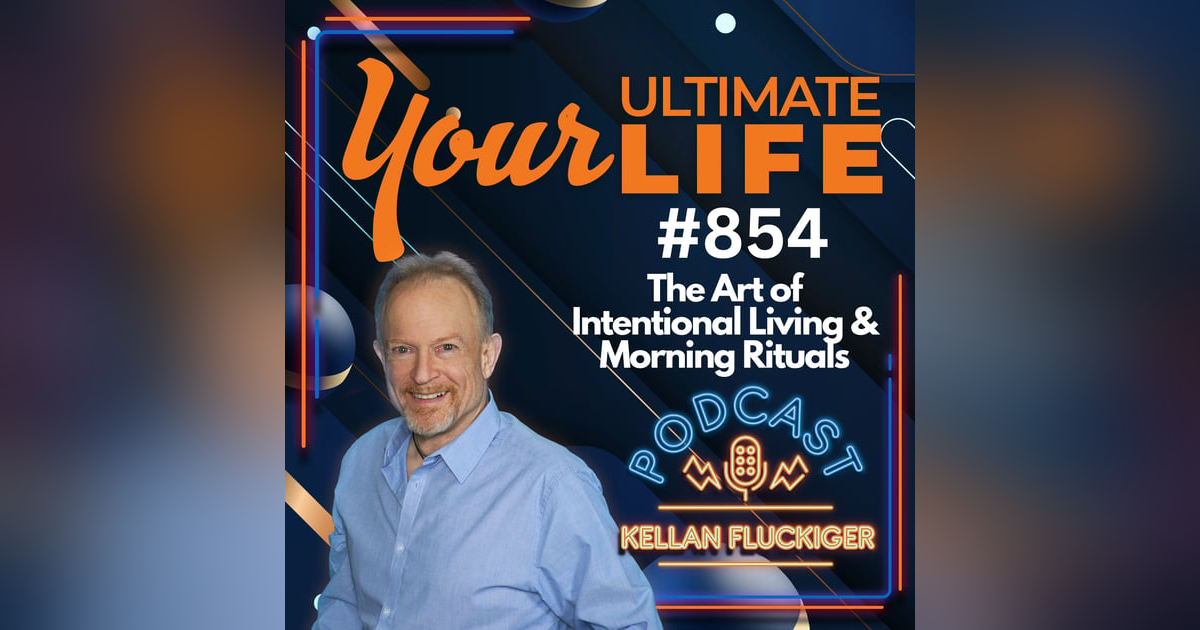 The Art of Intentional Living and Morning Rituals, 854 The Art of Intentional Living and Morning Rituals, 854