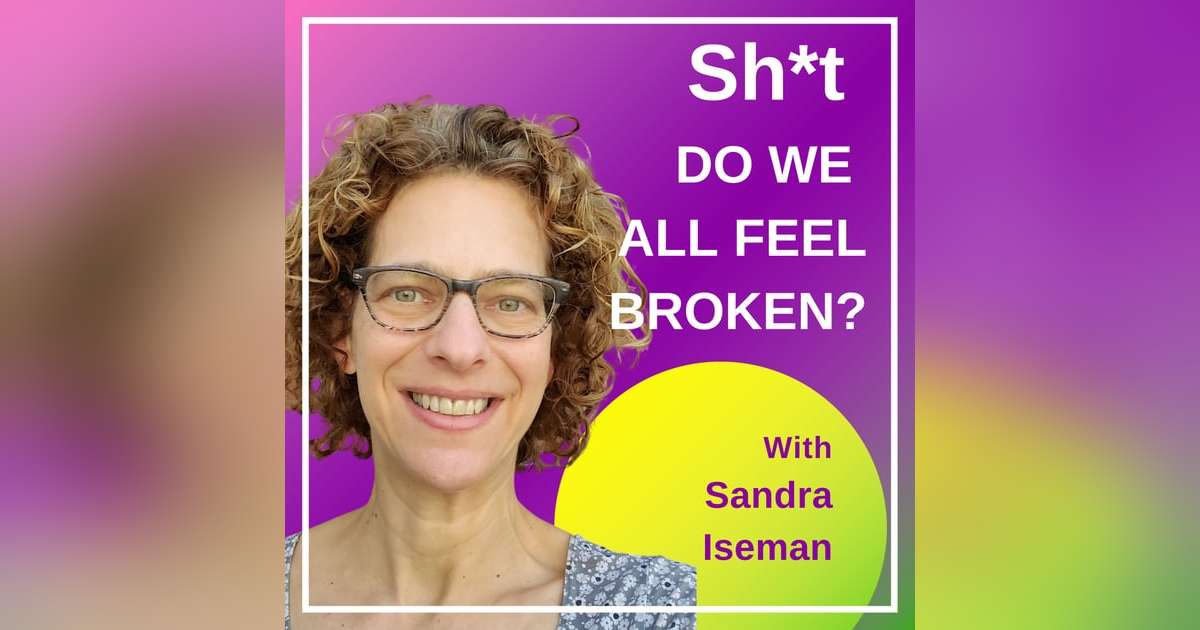Sh*t Do We All Feel Broken? Sh*t Do We All Feel Broken?