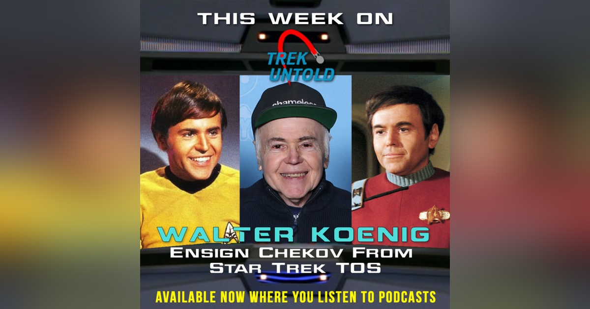63: Walter Koenig Goes Beyond "Star Trek" 63: Walter Koenig Goes Beyond "Star Trek"