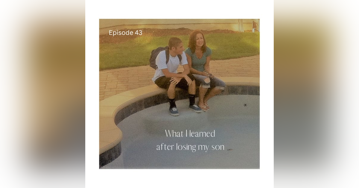 What I learned after losing my son What I learned after losing my son
