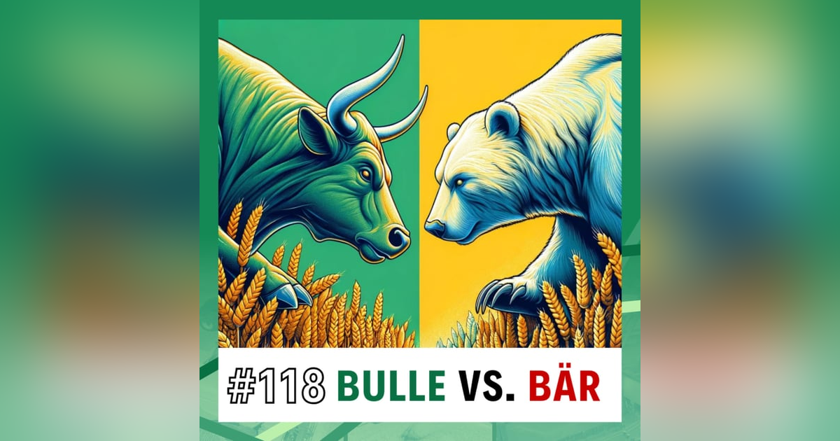 Bulle vs. Bär: Fragile Märkte und russische Weizen-Angst (#118) Bulle vs. Bär: Fragile Märkte und russische Weizen-Angst (#118)