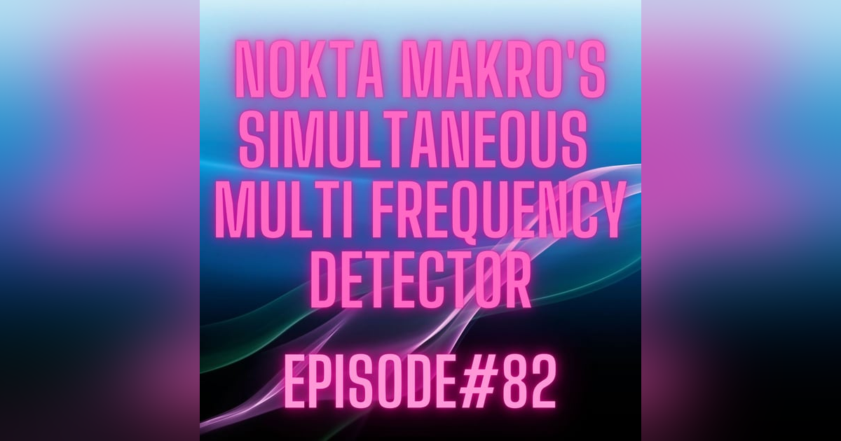 Nokta Makro's Simultaneous Multi Frequency Detector Nokta Makro's Simultaneous Multi Frequency Detector
