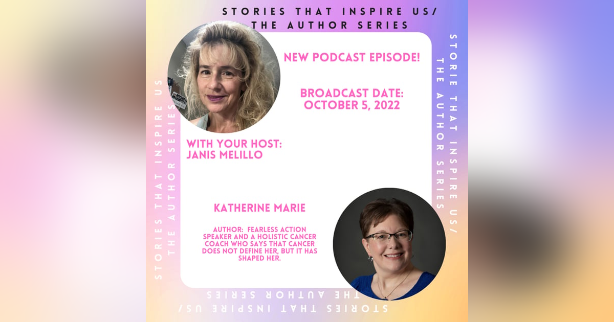 Stories That Inspire Us / The Author Series with Katherine Marie - 10.05.22 Stories That Inspire Us / The Author Series with Katherine Marie - 10.05.22