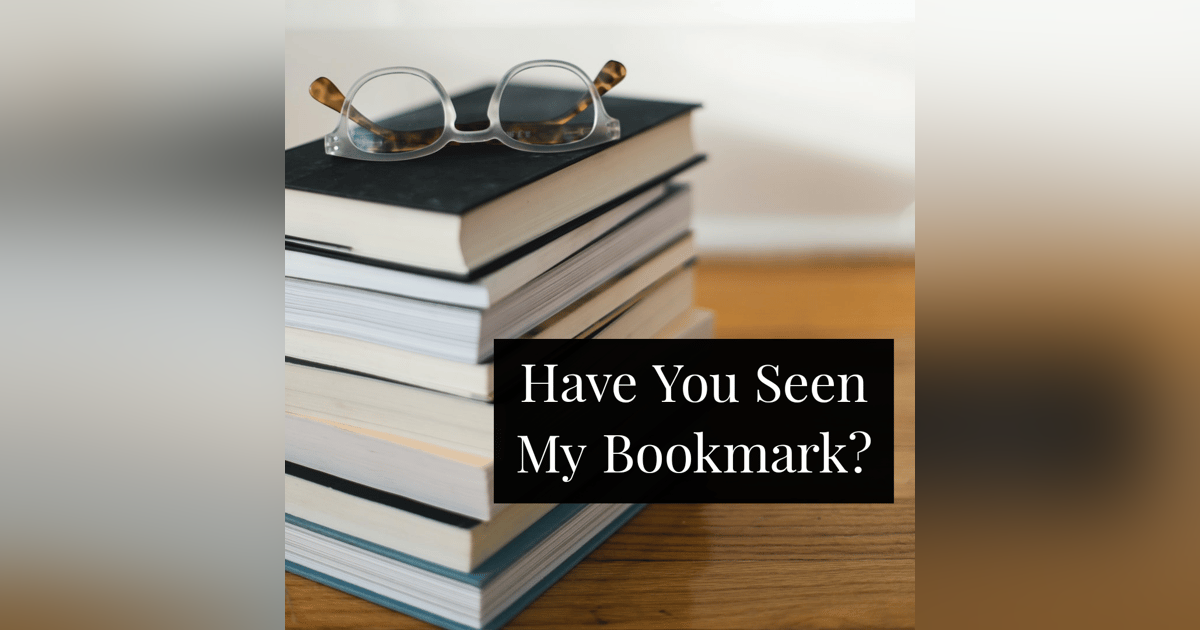 Have You Seen My Bookmark? Have You Seen My Bookmark?