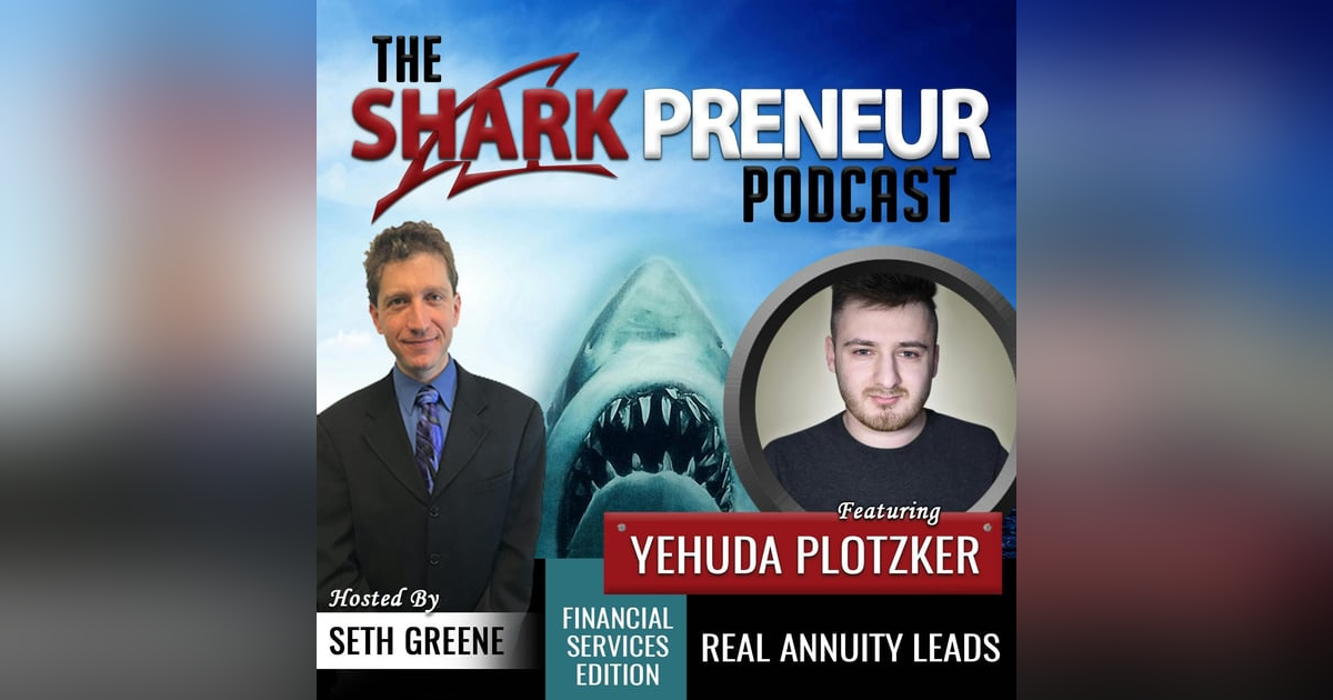 565: Real Annuity Leads with Yehuda Plotzker 565: Real Annuity Leads with Yehuda Plotzker