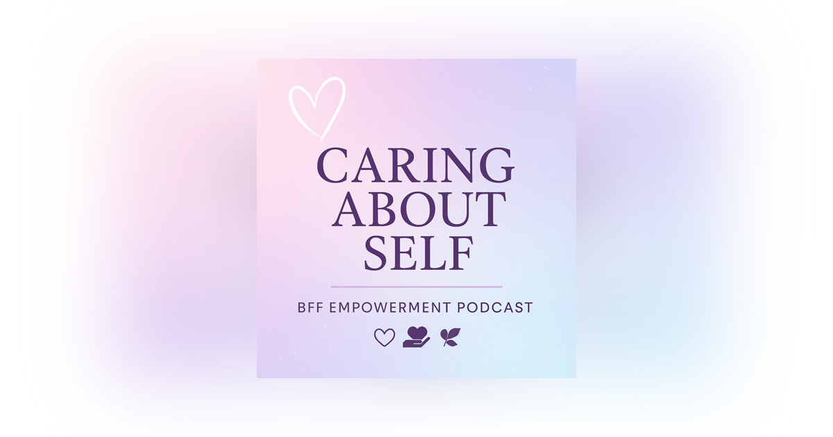 Caring About Self Caring About Self