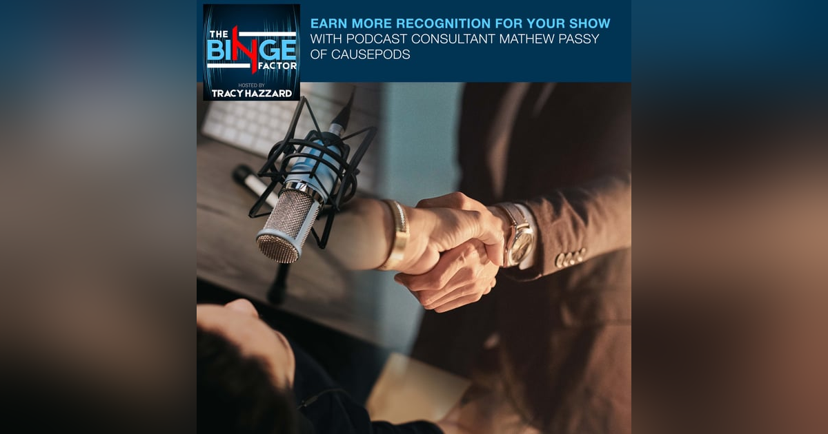 Earn More Recognition For Your Show With Podcast Consultant Mathew Passy Of Causepods Earn More Recognition For Your Show With Podcast Consultant Mathew Passy Of Causepods