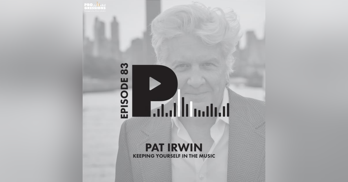 Keeping Yourself in the Music | with Film & Television Composer Pat Irwin Keeping Yourself in the Music | with Film & Television Composer Pat Irwin