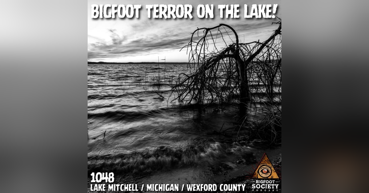 We Were Attacked on the Lake: A Daylight Bigfoot Encounter in Michigan We Were Attacked on the Lake: A Daylight Bigfoot Encounter in Michigan