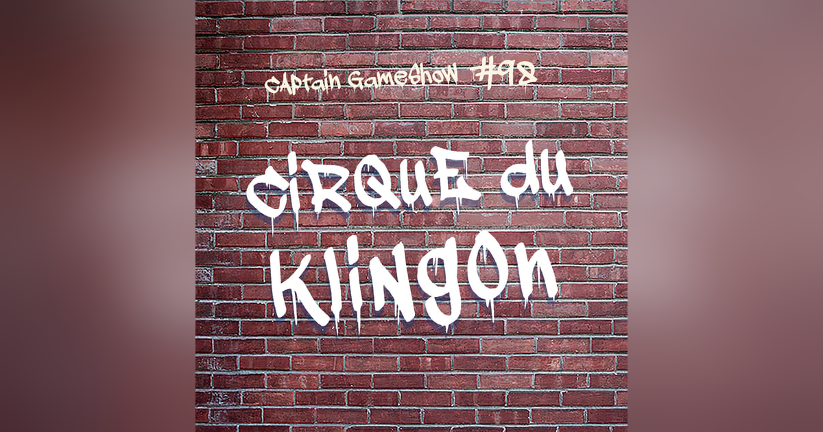 Episode 98: Cirque du Klingon Episode 98: Cirque du Klingon