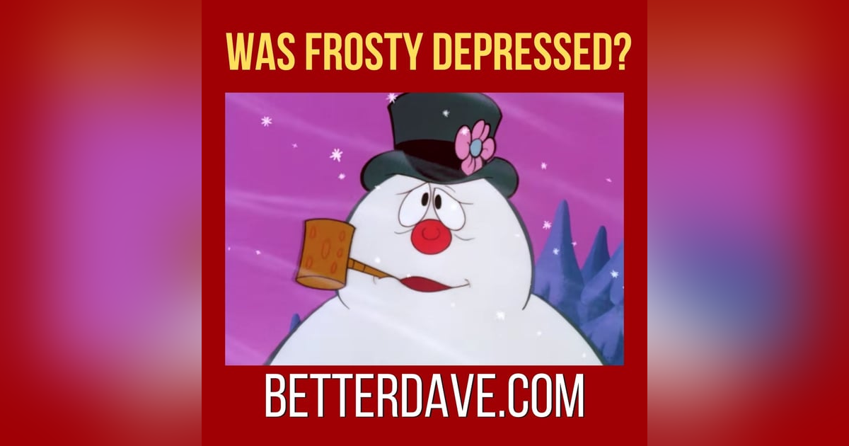 Was Frosty Depessed? Was Frosty Depessed?
