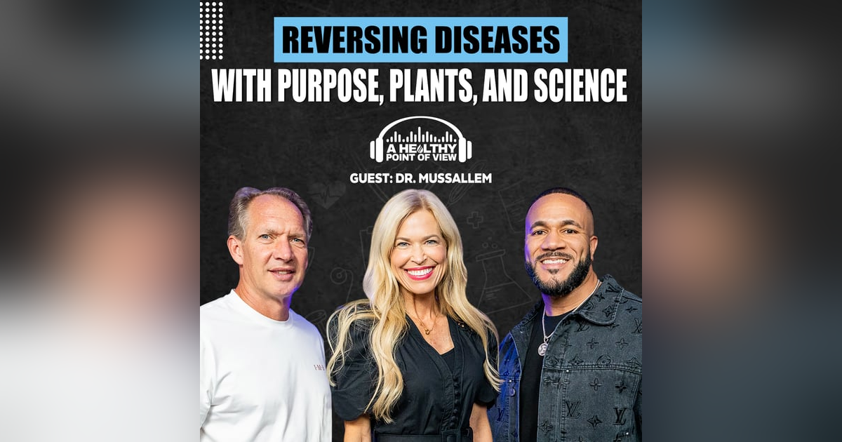 Reversing Diseases with Purpose, Plants, and Science | Mayo Clinic’s Dr. Mussallem + IM8’s David Vanderveen | Ep. 58 Reversing Diseases with Purpose, Plants, and Science | Mayo Clinic’s Dr. Mussallem + IM8’s David Vanderveen | Ep. 58
